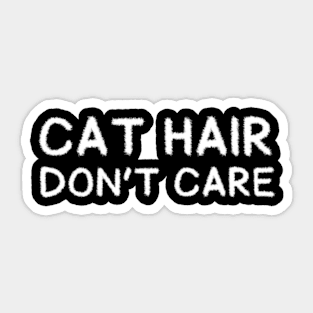 Cat Hair Don’t Care Sticker